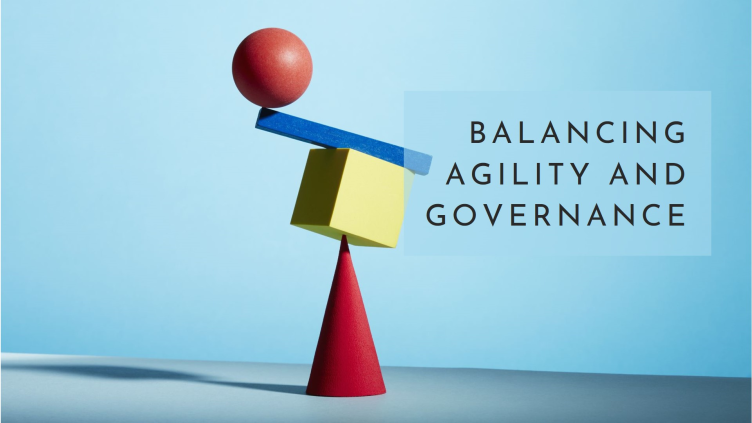 A Healthy Balance Between Agile Delivery and Proper Governance